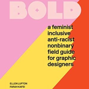 Additional Daring: A Feminist, Inclusive, Anti-racist, Nonbinary Box Information for Graphic Designers