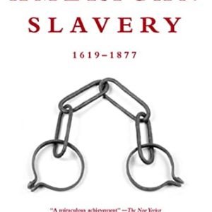 American Slavery: 1619-1877 (tenth Anniversary Version)