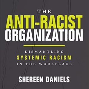 The Anti-Racist Group: Dismantling Systemic Racism within the Place of job