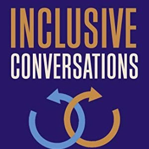 Inclusive Conversations: Fostering Fairness, Empathy, and Belonging throughout Variations