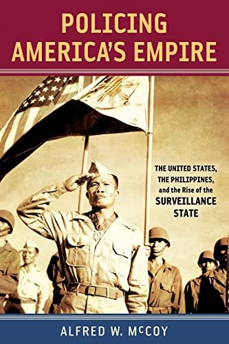 Policing The united states’s Empire: America, the Philippines, and the Upward push of the Surveillance State (New Views in SE Asian Research)