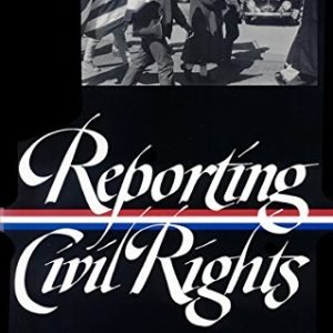 Reporting Civil Rights Vol. 2 (LOA #138): American Journalism 1963-1973 (Library of The usa Vintage Journalism Assortment)