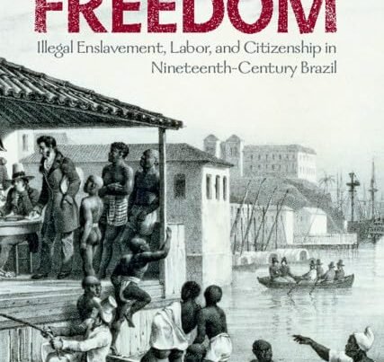 Policing Freedom: Unlawful Enslavement, Exertions, and Citizenship in 19th-Century Brazil (Afro-Latin The us)