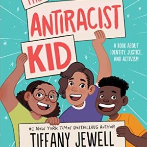 The Antiracist Child: A Ebook About Id, Justice, and Activism