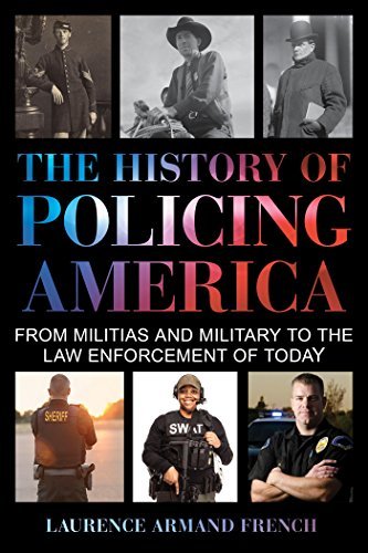 The Historical past of Policing The us: From Militias and Army to the Legislation Enforcement of These days