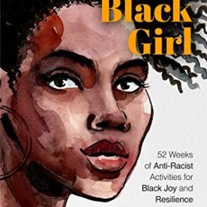 Resilient Black Woman: 52 Weeks of Anti-Racist Actions for Black Pleasure and Resilience (Social Justice and Antiracist Guide for Teenagers, Present for Teenage Woman) (Badass Black Woman)