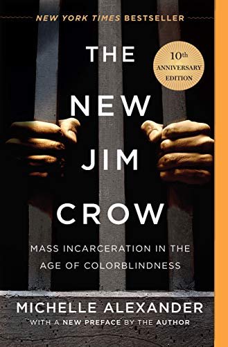 The New Jim Crow: Mass Incarceration within the Age of Colorblindness