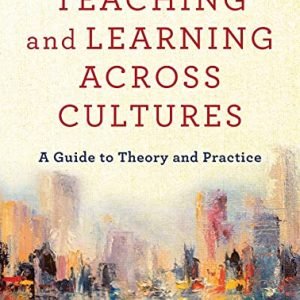 Educating and Finding out throughout Cultures: A Information to Principle and Observe