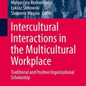 Intercultural Interactions within the Multicultural Place of work: Conventional and Certain Organizational Scholarship (Contributions to Control Science)