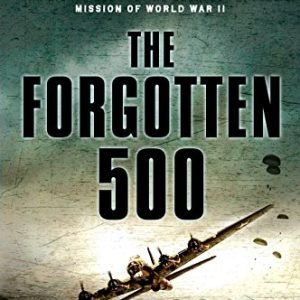 The Forgotten 500: The Untold Tale of the Males Who Risked Interested by the Biggest Rescue Project of International Battle II