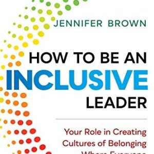 Be an Inclusive Chief: Your Function in Developing Cultures of Belonging The place Everybody Can Thrive
