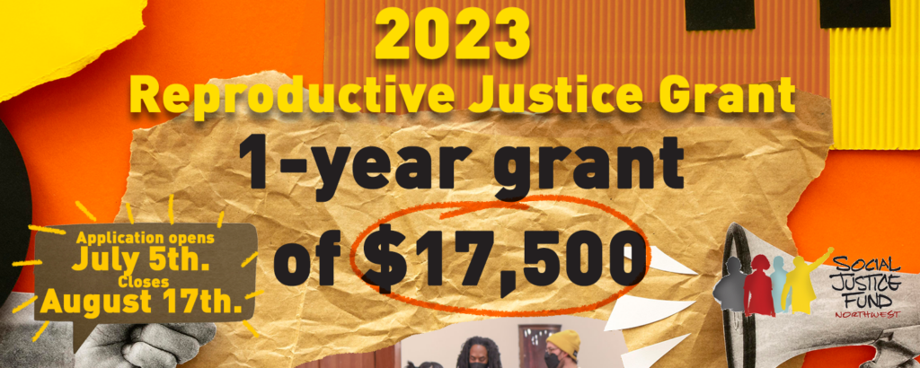 Now pronouncing the 2023 Reproductive Justice Grant!