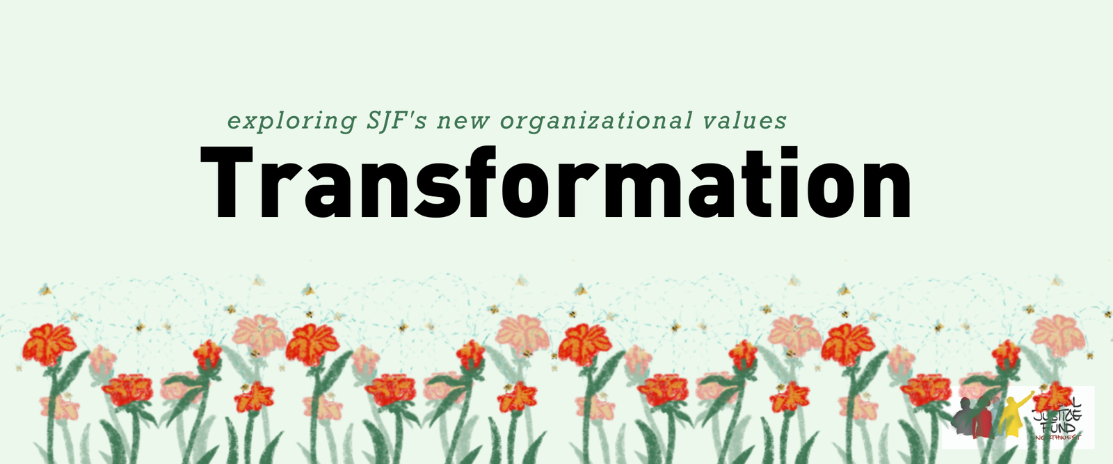 SJF’s new organizational values — exploring Transformation