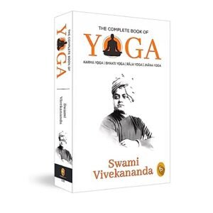 The Entire E book of Yoga: Karma Yoga, Bhakti Yoga, Raja Yoga, Jnana Yoga