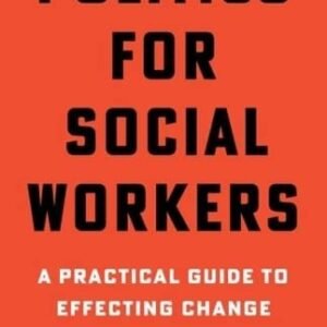 Politics for Social Staff: A Sensible Information to Effecting Exchange