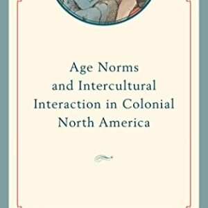 Age Norms and Intercultural Interplay in Colonial North The us