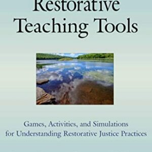 The Little E book of Restorative Instructing Gear: Video games, Actions, and Simulations for Figuring out Restorative Justice Practices (Justice and Peacebuilding)