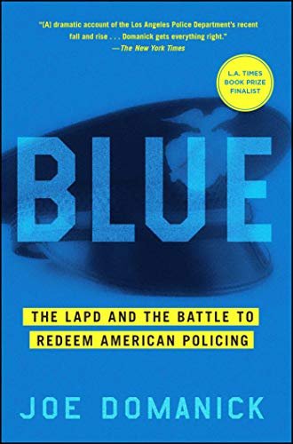 Blue: The LAPD and the Struggle to Redeem American Policing