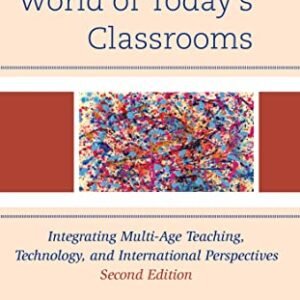 The Inclusive International of These days’s Study rooms: Integrating Multi-Age Instructing, Era, and Global Views