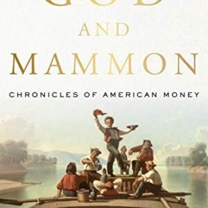 God and Mammon: Chronicles of American Cash