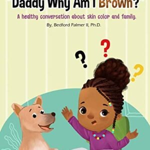 “Daddy Why Am I Brown?”: A wholesome dialog about pores and skin colour and circle of relatives.