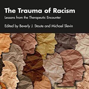 The Trauma of Racism: Courses from the Healing Come upon