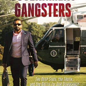 Executive Gangsters: The Deep State, the Reality, and the Combat for Our Democracy