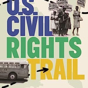 Moon U.S. Civil Rights Path: A Traveler’s Information to the Folks, Puts, and Occasions that Made the Motion (Commute Information)