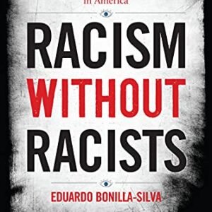 Racism with out Racists: Colour-Blind Racism and the Patience of Racial Inequality in The usa