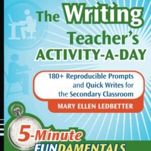 The Writing Instructor’s Job-a-Day: 180 Reproducible Activates and Fast-Writes for the Secondary School room