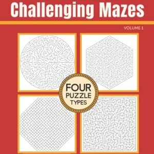 101 Amusing and Difficult Mazes for Adults and Teenagers (and Artful Youngsters) – Quantity 1