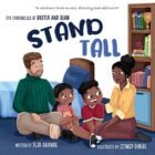 STAND TALL: A kids’s guide on race, variety and self worth (The Chronicles of Buster and Bean)