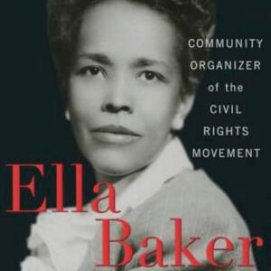 Ella Baker: Group Organizer of the Civil Rights Motion (Library of African American Biography)