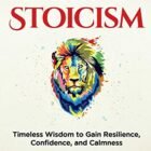 The Little E-book of Stoicism: Undying Knowledge to Acquire Resilience, Self assurance, and Calmness