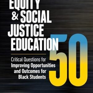 The Fairness & Social Justice Schooling 50: Essential Questions for Bettering Alternatives and Results for Black Scholars