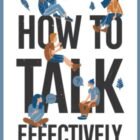 The right way to Communicate Successfully: A Sensible Information to Discuss Your Thoughts Obviously and Affect Other people Not directly (Conversation Guru)