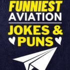 The 100 Funniest Aviation Jokes And Puns Ebook – A Assortment Of The Best possible Pilot Jokes, Aircraft Jokes & Extra: Humorous Pilot Jokes Ebook – Aircraft Jokes … Gag Presents for Pilots – Humorous Air Shuttle Presents