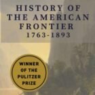 Historical past of the American Frontier – 1763-1893