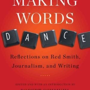 Making Phrases Dance: Reflections on Pink Smith, Journalism, and Writing