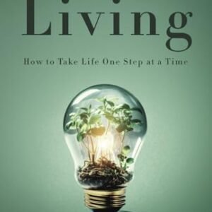 Conscious Residing: Easy methods to Take Lifestyles One Step at a Time