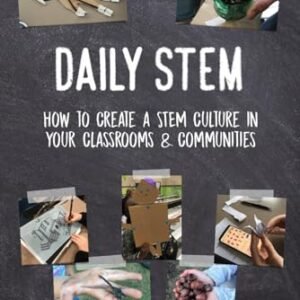 Day by day STEM: The right way to Create a STEM Tradition in Your Study rooms & Communities