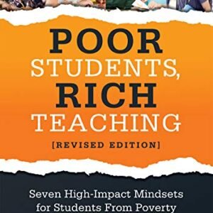 Deficient Scholars, Wealthy Educating: Seven Top-Affect Mindsets for Scholars From Poverty (The usage of Mindsets within the Study room to Conquer Pupil Poverty and Adversity)