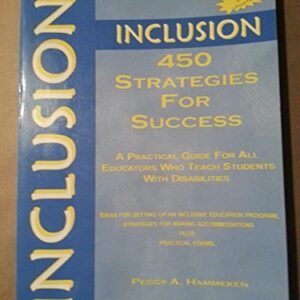 Inclusion: 450 Methods for Luck: A Sensible Information for All Educators Who Educate Scholars With Disabilities