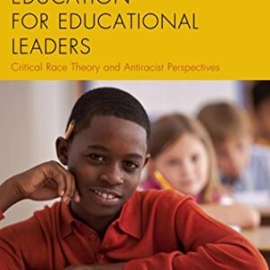 Multicultural Schooling for Instructional Leaders: Vital Race Concept and Antiracist Views (Vital Black Pedagogy in Schooling)