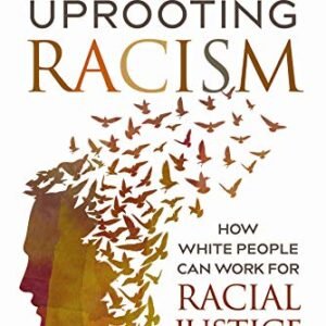 Uprooting Racism – 4th Version: How White Other people Can Paintings for Racial Justice