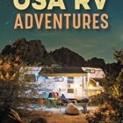 Moon USA RV Adventures: 25 Epic Routes (Go back and forth Information)