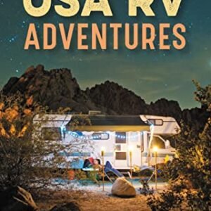 Moon USA RV Adventures: 25 Epic Routes (Go back and forth Information)