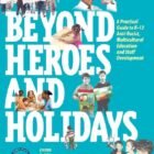 Past Heroes and Vacations: A Sensible Information to K 12 Anti Racist, Multicultural Training and Body of workers Construction