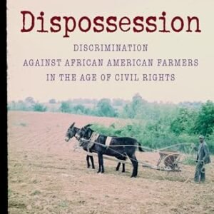 Dispossession: Discrimination in opposition to African American Farmers within the Age of Civil Rights