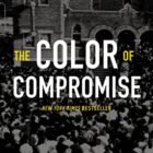 The Colour of Compromise: The Reality in regards to the American Church’s Complicity in Racism